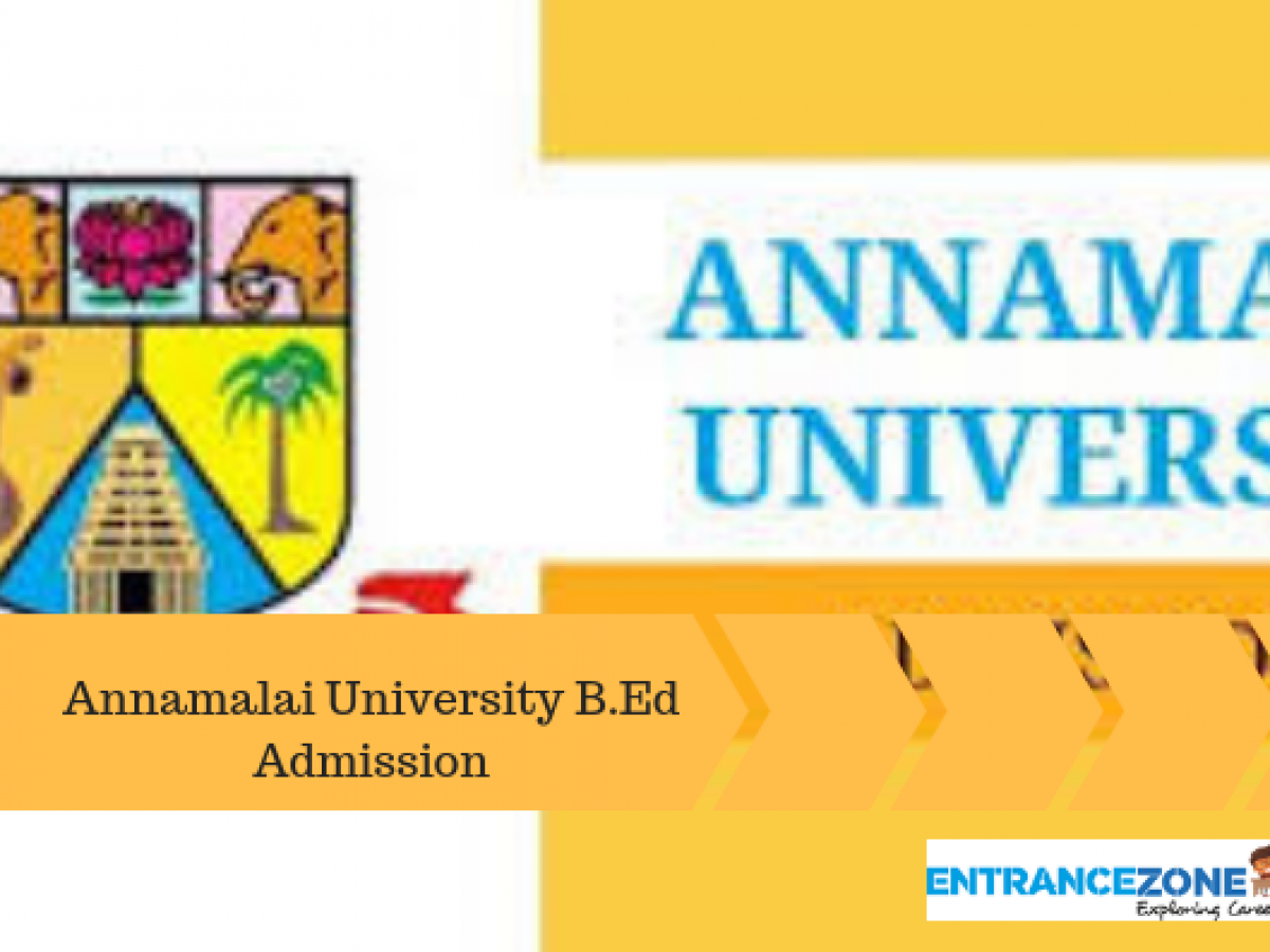Annamalai University B.Ed Admission 2023: Application Form - Admissions