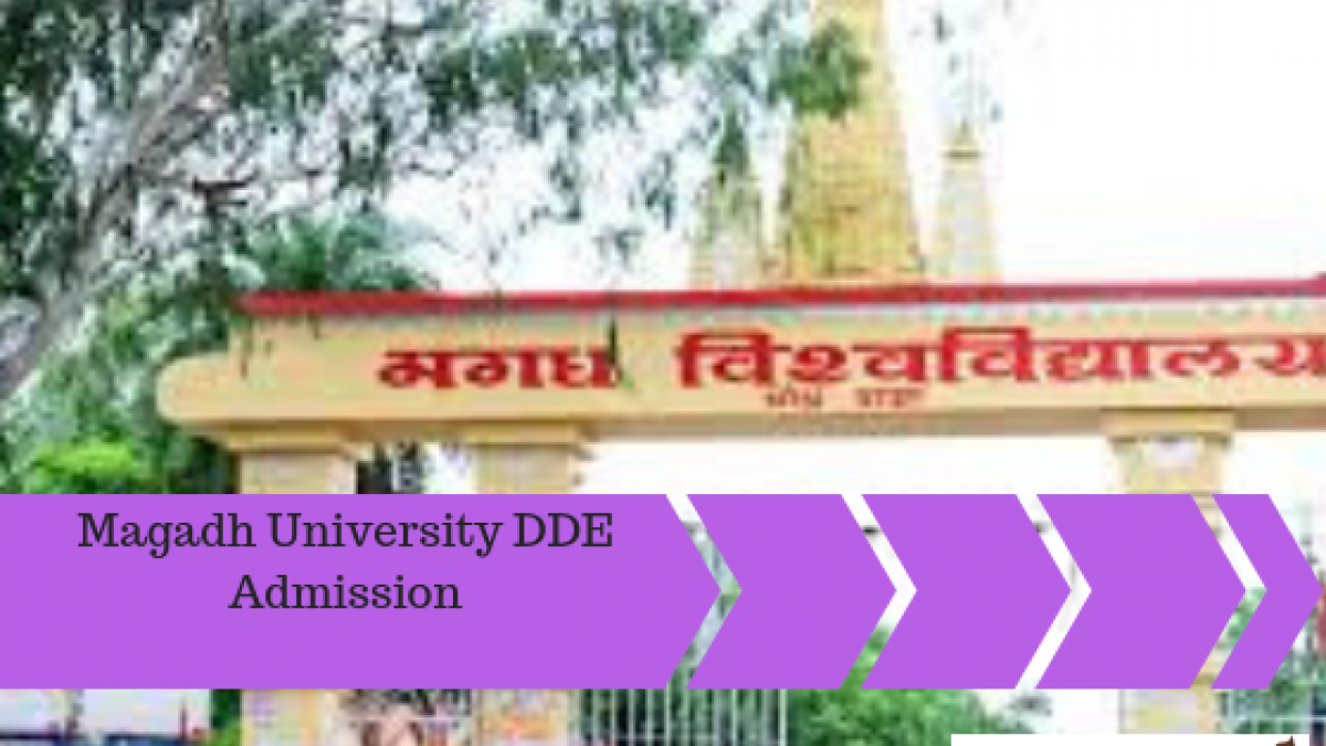Magadh University DDE Admission 2022 | Bodh Gaya, Bihar - Admissions