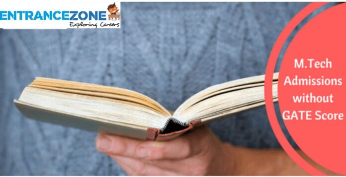 Admission in M.tech Courses without GATE score