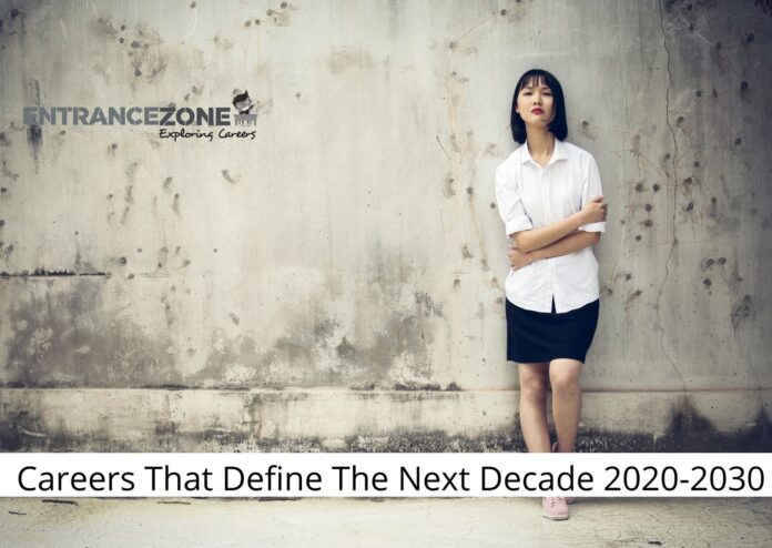 Careers That Define The Next Decade 2020-2030 Careers That Define The Next Decade 2020-2030