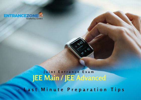 JEE Main / JEE Advanced - Last Minute Preparation Tips