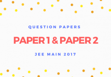 Question Papers JEE Main 2017 Paper 1 and Paper 2 Question Papers JEE Main 2017 Paper 1 and Paper 2