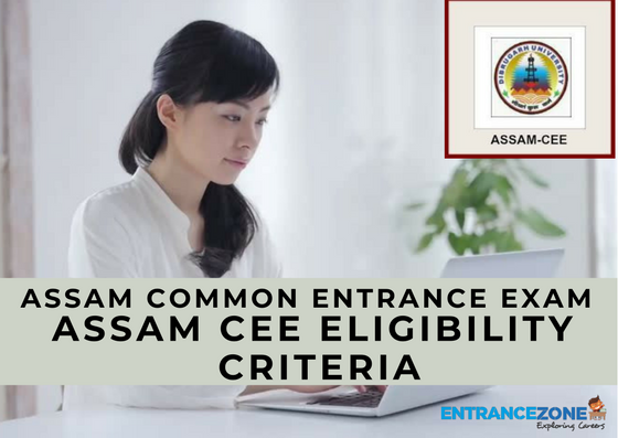 Assam CEE 2020 Eligibility Criteria