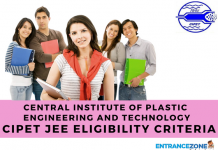 CIPET JEE 2021 Eligibility Criteria: Central Institute of Plastic Engg CIPET JEE 2018 Eligibility Criteria