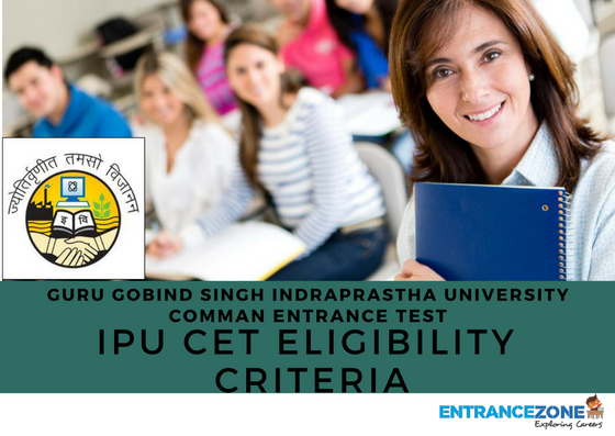 IPU CET 2018 Eligibility Criteria
