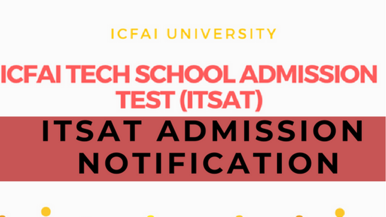Itsat 2020 Admission Notification Icfai Tech School Admission Test