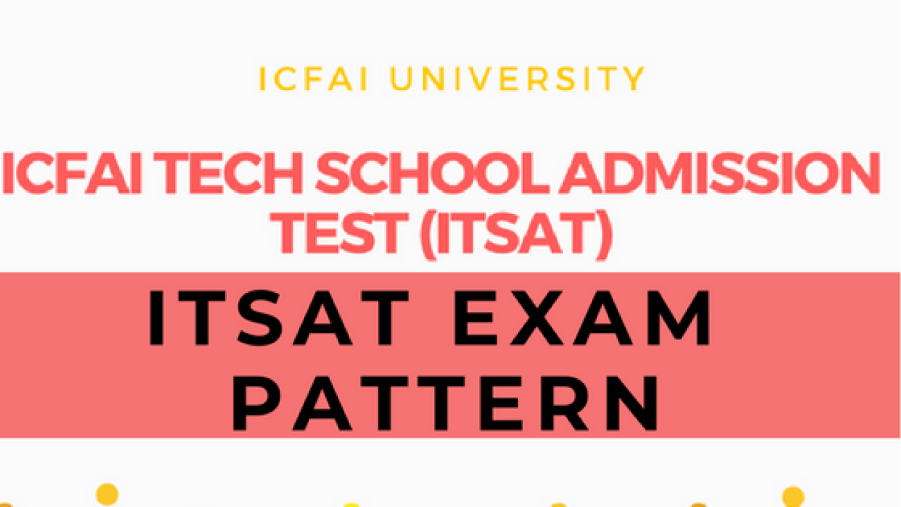 Itsat 2020 Exam Pattern Icfai Tech School Admission Test