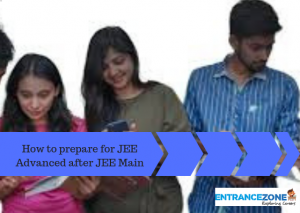 How to prepare for JEE Advanced 2021 after JEE Main?