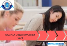 SASTRA University 2020 Admit Card Release Dates SASTRA University 2020 Admit Card Release Dates