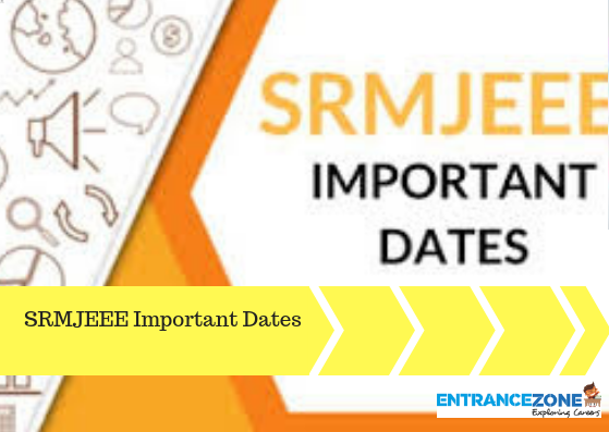 SRMJEEE 2020 Important Dates
