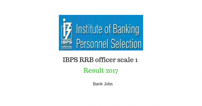 IBPS RRB officer scale 1 result 2017
